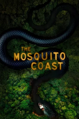 Bờ Biển Mosquito (Phần 1) The Mosquito Coast (Season 1)