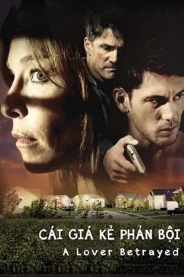Cái Giá Kẻ Phản Bội A Lover Betrayed