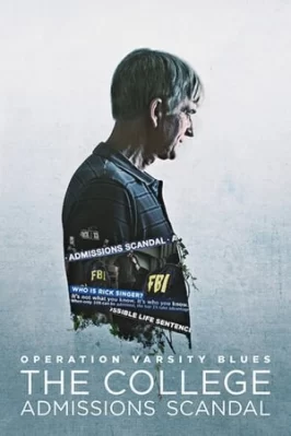 Chiến dịch Varsity Blues: Vụ bê bối tuyển sinh đại học Operation Varsity Blues: The College Admissions Scandal