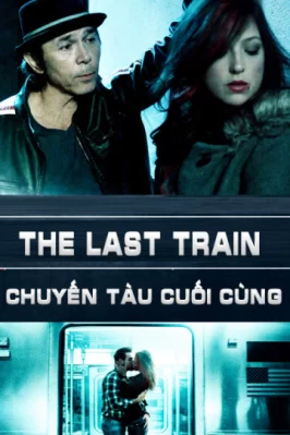 Chuyến Tàu Cuối Cùng The Last Train