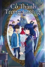 Cô Thành Trong Gương Lonely Castle in the Mirror