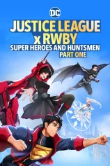 Justice League x RWBY: Super Heroes & Huntsmen, Part One Justice League x RWBY: Super Heroes & Huntsmen, Part One