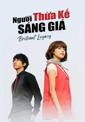 Người Thừa Kế Sáng Giá Brilliant Legacy