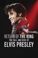 Ông hoàng rock ‘n’ roll: Sự xuống dốc và trỗi dậy của Elvis Presley Return of the King: The Fall and Rise of Elvis Presley