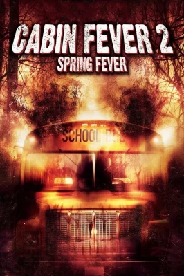 Trạm Dừng Tử Thần 2: Tiệc Máu Cabin Fever 2: Spring Fever