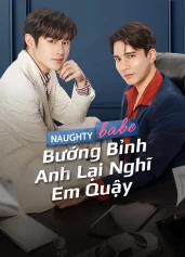 Bướng Bỉnh Anh Lại Nghĩ Em Quậy Naughty Babe