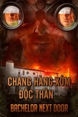 Chàng Hàng Xóm Độc Thân The Bachelor Next Door
