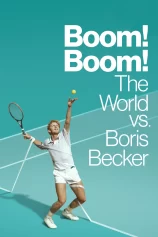 Cuộc Đời Thăng Trầm Của Boris Becker Boom! Boom! The World vs. Boris Becker