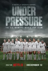 Dưới áp lực: Đội tuyển World Cup nữ Hoa Kỳ Under Pressure: The U.S. Women's World Cup Team