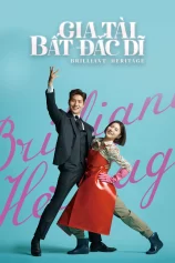 Gia Tài Bất Đắc Dĩ Brilliant Heritage