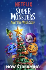 Hội quái siêu cấp và Ngôi sao ước Super Monsters and the Wish Star