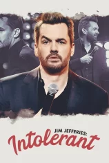 Jim Jefferies: Không khoan dung Jim Jefferies: Intolerant