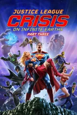 Liên Minh Công Lý: Khủng Hoảng Trên Trái Đất Vô Tận Phần Ba Justice League: Crisis on Infinite Earths Part Three