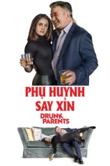 Phụ Huynh Say Xỉn Drunk Parents