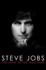 Steve Jobs: Người Đàn Ông Cứng Nhắc Steve Jobs: The Man in the Machine