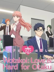 Tình Yêu Thật Khó Với Một Otaku Otaku ni Koi wa Muzukashii, It's Difficult to Love an Otaku, Otakoi
