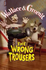Wallace và Gromit – Chiếc Quần Rắc Rối The Wrong Trousers