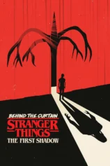 Phía sau bức màn: Cậu bé mất tích – Bóng tối đầu tiên Behind the Curtain: Stranger Things: The First Shadow