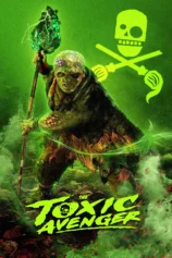 Siêu Anh Hùng Bá Dơ The Toxic Avenger Unrated