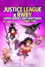 Liên Minh Công Lý Gặp Đội Rwby: Siêu Anh Hùng Và Thợ Săn Phần 2 Justice League x RWBY: Super Heroes & Huntsmen, Part Two